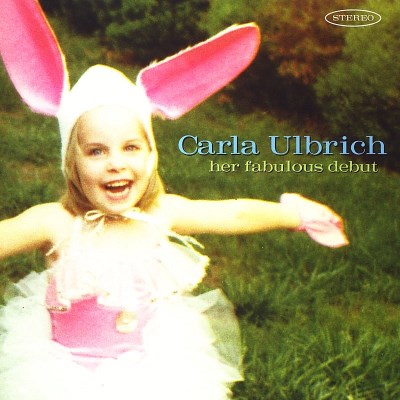 Carla Ulbrich/Her Fabulous Debut